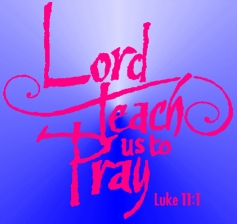 Jesus, teach us to pray...